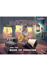 Avicenna and the Book of Medicine - Graphic Science Biographies