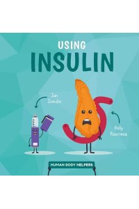 Using Insulin - Human Body Helpers