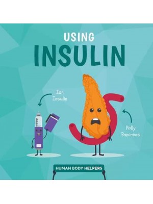 Using Insulin - Human Body Helpers