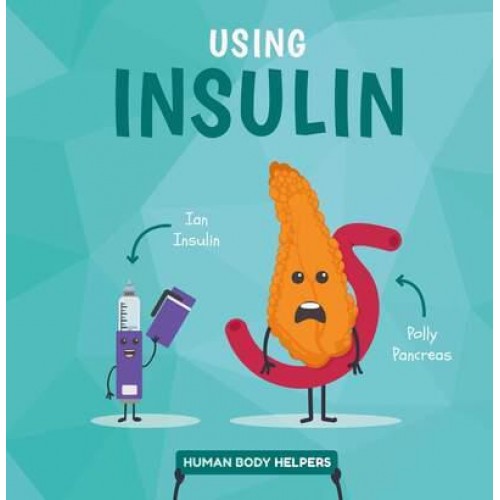 Using Insulin - Human Body Helpers