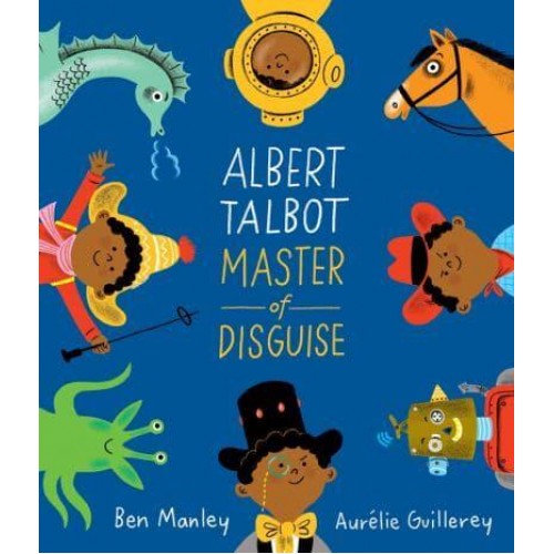 Albert Talbot, Master of Disguise