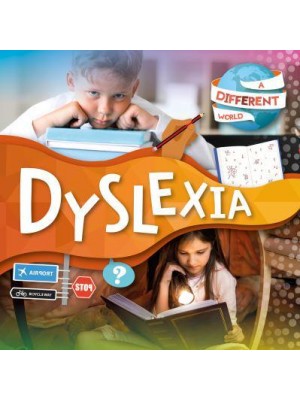 Dyslexia - A Different World