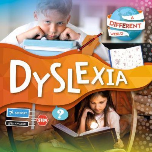 Dyslexia - A Different World