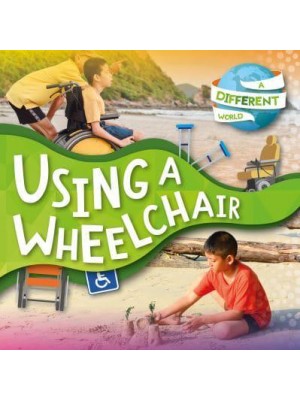 Using a Wheelchair - A Different World