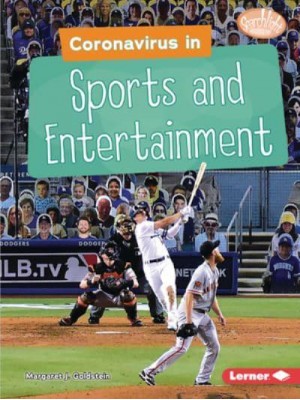 Coronavirus in Sports and Entertainment - Searchlight Books (Tm) -- Understanding the Coronavirus