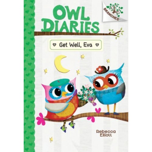 Get Well, Eva: A Branches Book (Owl Diaries #16) - Owl Diaries