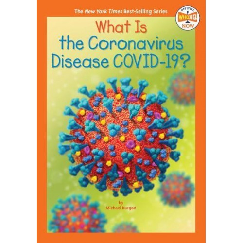What Is the Coronavirus Disease COVID-19? - Who HQ Now