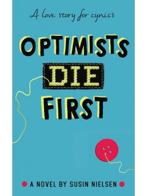 Optimists Die First A Novel