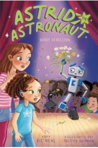 Robot Rebellion - Astrid the Astronaut
