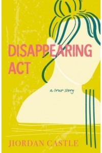 Disappearing ACT A True Story