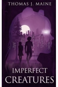 Imperfect Creatures
