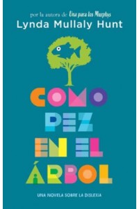 Como Pez En El Árbol. Una Novela Sobre La Dislexia / Fish in a Tree