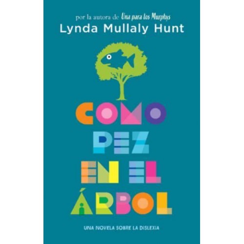 Como Pez En El Árbol. Una Novela Sobre La Dislexia / Fish in a Tree