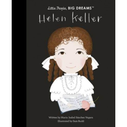 Helen Keller - Little People, Big Dreams