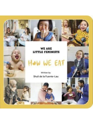 How We Eat - We Are Little Feminists