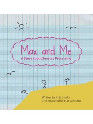 Max and Me A Story About Sensory Processing