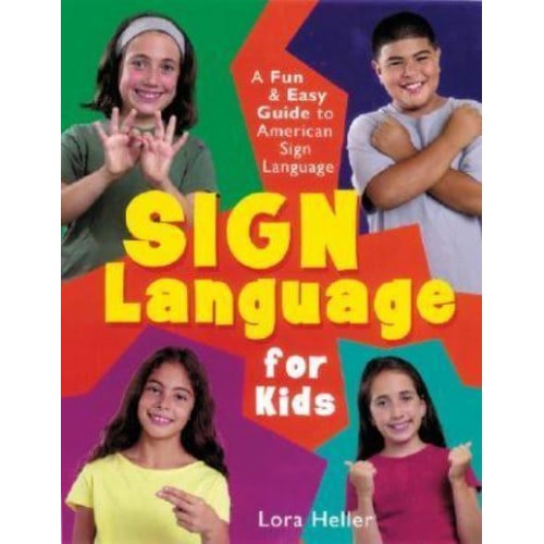 Sign Language for Kids A Fun & Easy Guide to American Sign Language