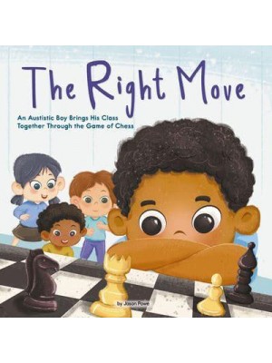 The Right Move An Autistic Boy Brings His Class Together Through the Game of Chess - Celebrating Mr. Garcia's Class
