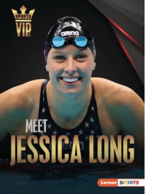 Meet Jessica Long - Sports Vips (Lerner (Tm) Sports)