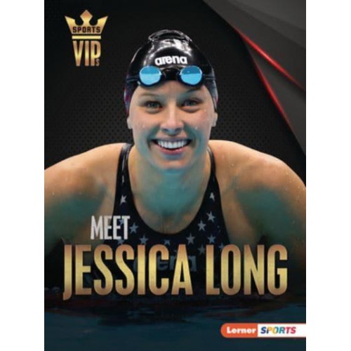 Meet Jessica Long - Sports Vips (Lerner (Tm) Sports)