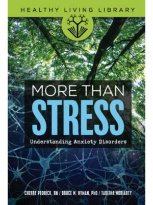 More Than Stress Understanding Anxiety Disorders - Healthy Living Library