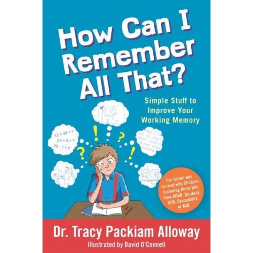 How Can I Remember All That? Simple Stuff to Improve Your Working Memory