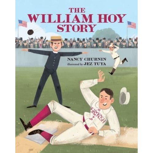 The William Hoy Story How a Deaf Baseball Player Changed the Game