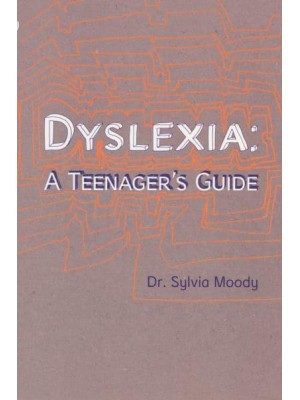 Dyslexia A Teenager's Guide