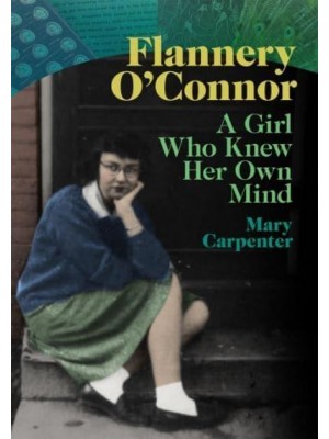 Flannery O'Connor A Girl Who Knew Her Own Mind