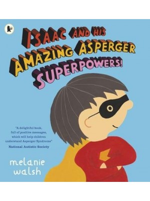 Isaac and His Amazing Asperger Superpowers!