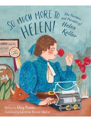 So Much More to Helen! The Passions and Pursuits of Helen Keller