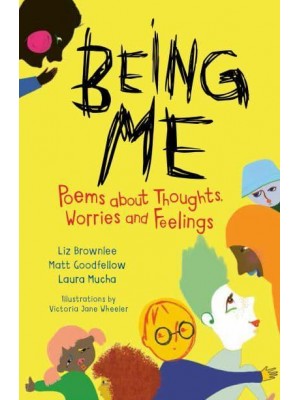 Being Me Poems About Thoughts, Worries and Feelings