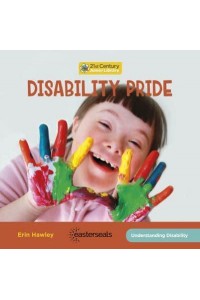 Disability Pride - 21st Century Junior Library: Understanding Disability