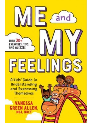 Me and My Feelings A Kids' Guide to Understanding and Expressing Themselves