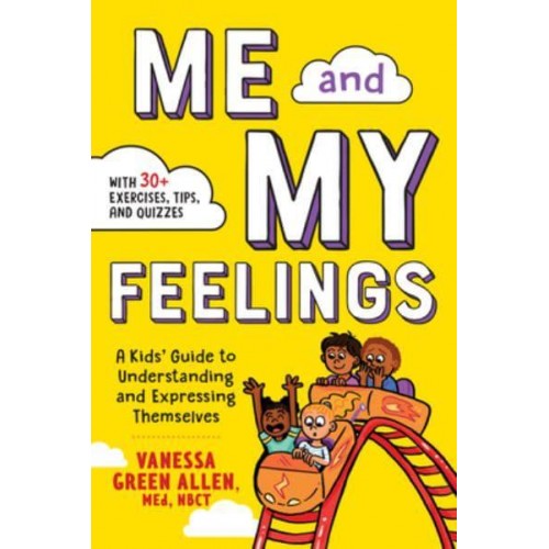 Me and My Feelings A Kids' Guide to Understanding and Expressing Themselves