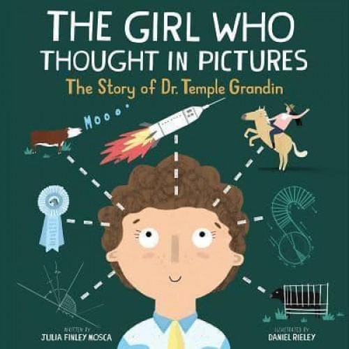The Girl Who Thought in Pictures The Story of Dr. Temple Grandin - Amazing Scientists
