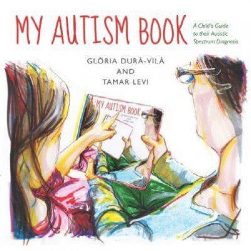My Autism Book A Child's Guide to Their Autistic Spectrum Diagnosis