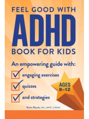 Feel Good With ADHD Book for Kids An Empowering Guide With Engaging Exercises, Quizzes, and Strategies