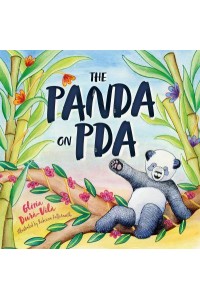 The Panda on PDA A Children's Introduction to Pathological Demand Avoidance