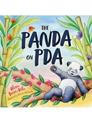 The Panda on PDA A Children's Introduction to Pathological Demand Avoidance