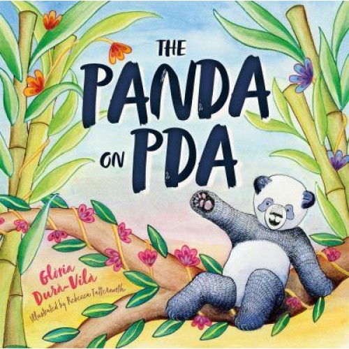 The Panda on PDA A Children's Introduction to Pathological Demand Avoidance