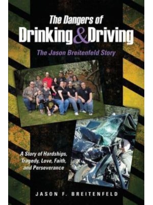 The Dangers of Drinking & Driving The Jason Breitenfeld Story
