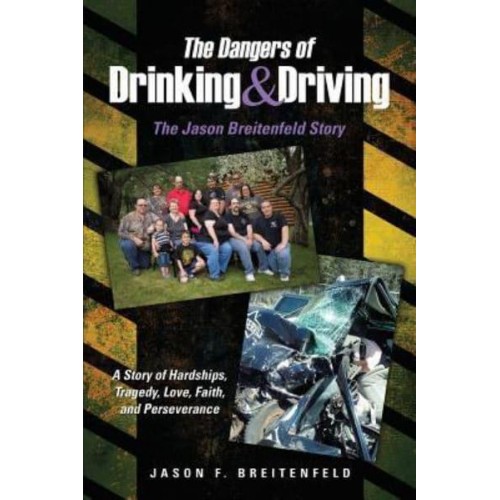 The Dangers of Drinking & Driving The Jason Breitenfeld Story