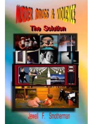 Murder, Drugs & Violence The Solution