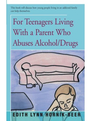 For Teenagers Living With a Parent Who Abuses Alcohol/Drugs