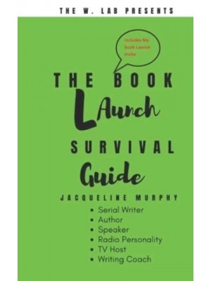 The Book Launch Survival Guide Tips to Launch Your Book Fast!