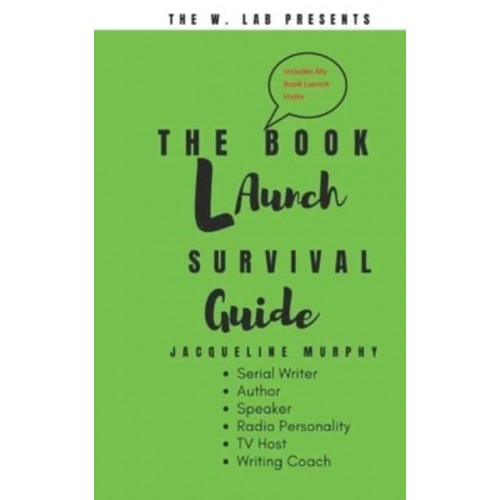 The Book Launch Survival Guide Tips to Launch Your Book Fast!