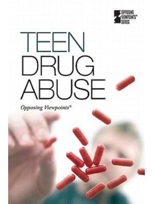 Teen Drug Abuse - Opposing Viewpoints