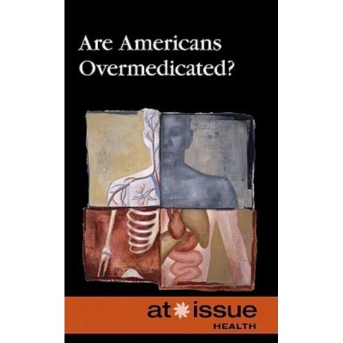 Are Americans Overmedicated? - At Issue