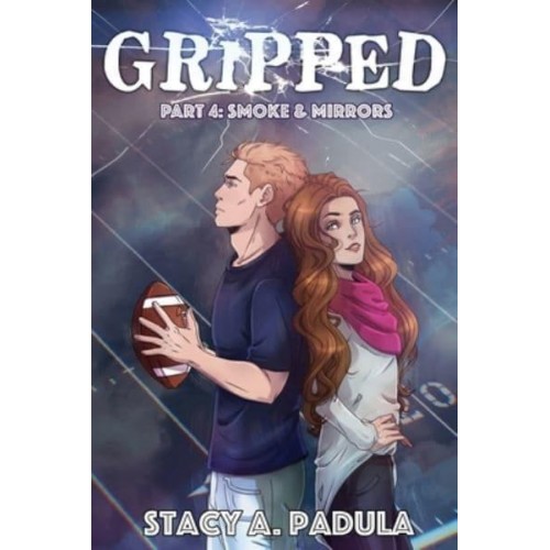 Gripped Part 4: Smoke & Mirrors - The Gripped